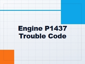 Engine P1437 Error Causes and Solutions