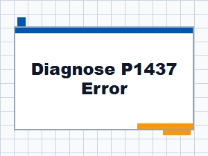 Diagnose P1437 Error and Solution Steps