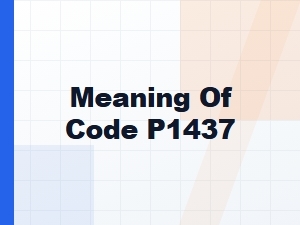 Meaning of Code P1437 Technical Details