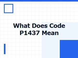 What Does Code P1437 Mean